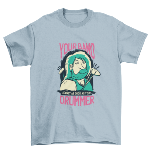 Drummer Quote T-shirt