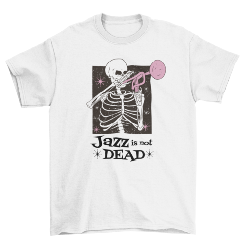 Jazz is not dead t-shirt
