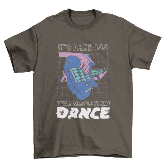 Bass makes them dance t-shirt